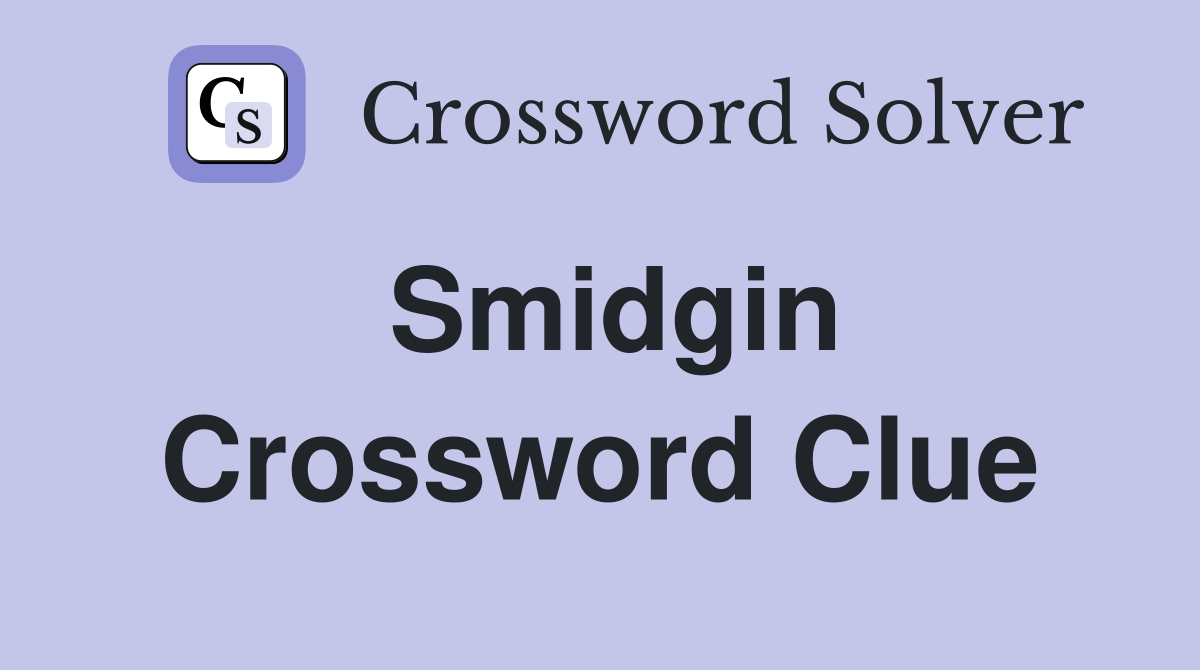 Smidgin Crossword Clue