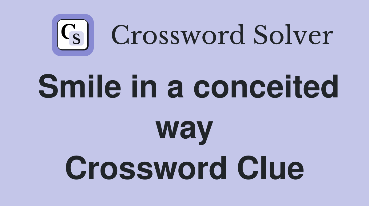 Smile in a conceited way Crossword Clue