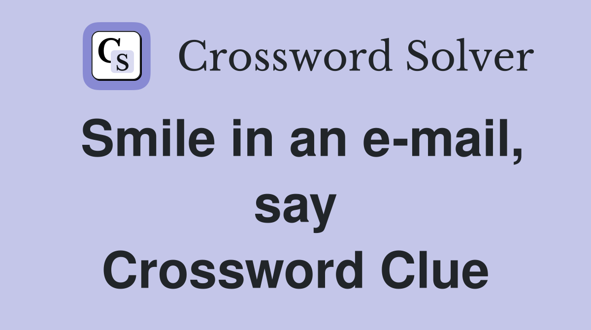 Smile in an e-mail, say Crossword Clue