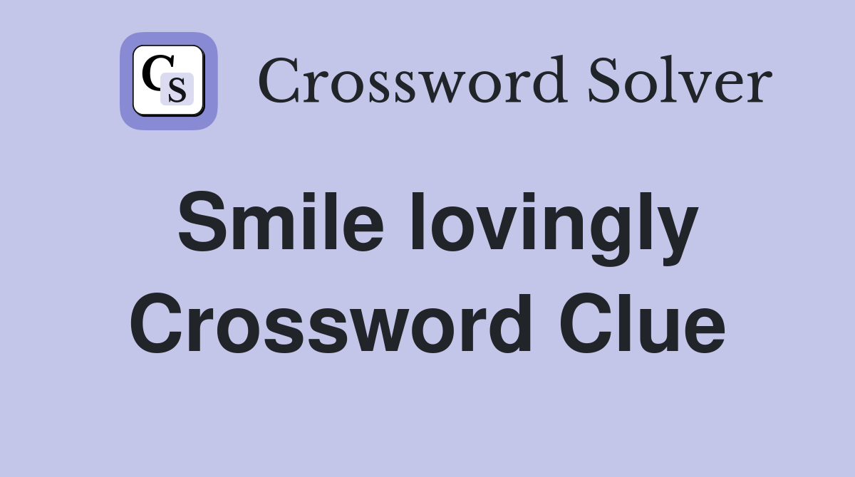 Smile lovingly Crossword Clue