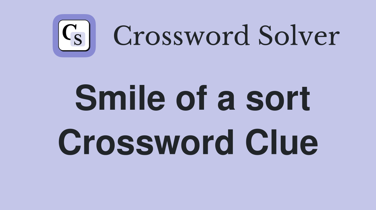 Smile of a sort Crossword Clue