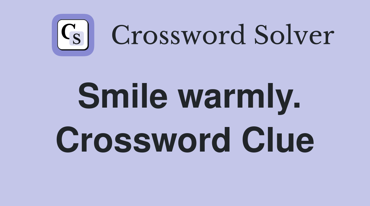 Smile warmly. Crossword Clue