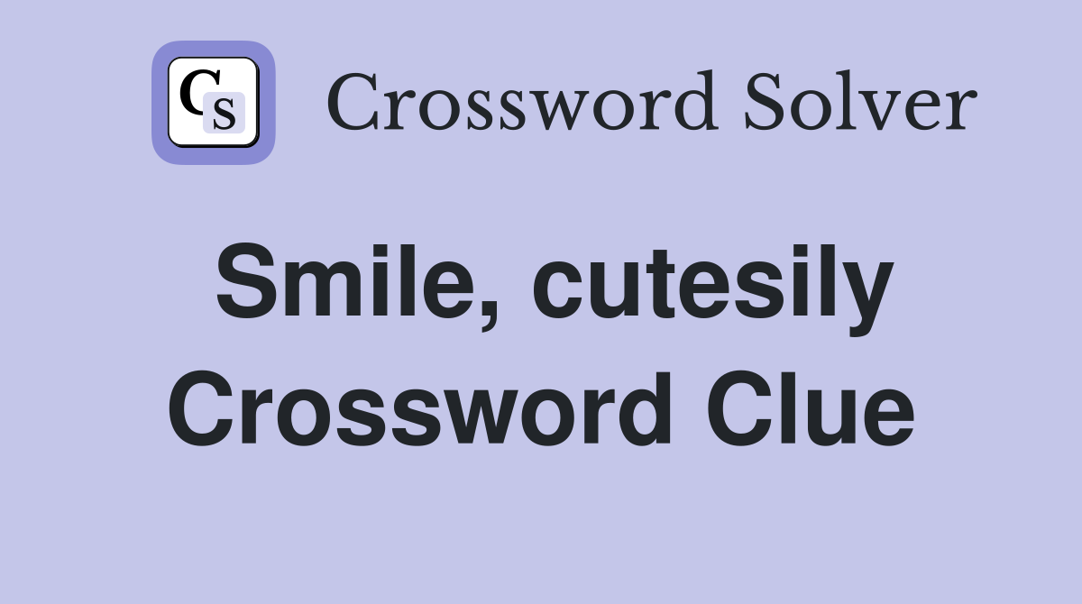 Smile, cutesily Crossword Clue