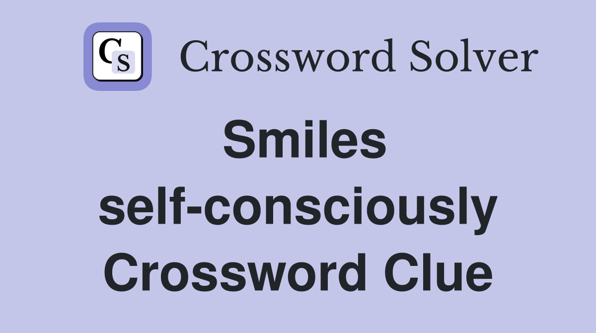 Smiles self-consciously Crossword Clue
