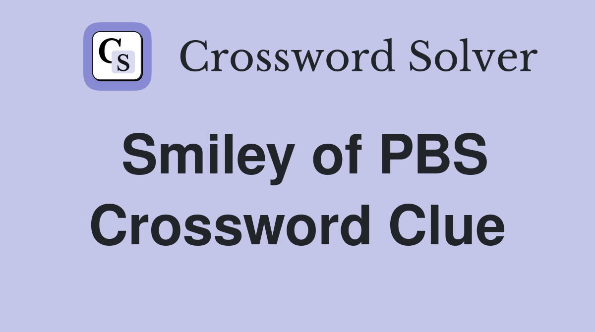 Smiley of PBS Crossword Clue