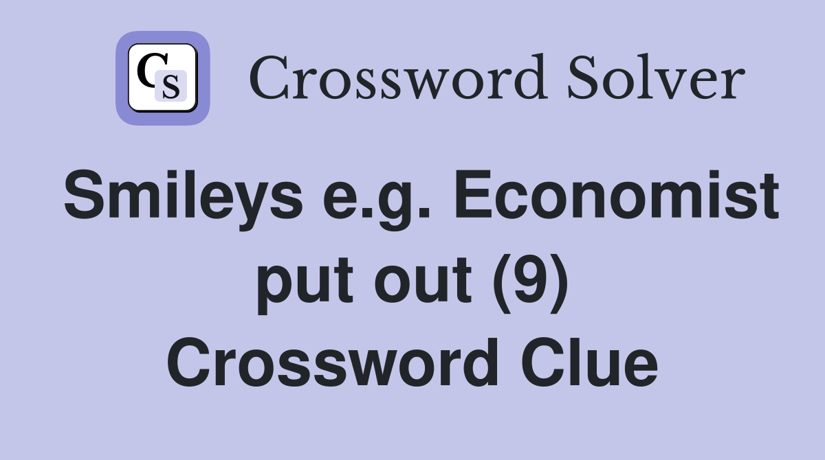 Smileys e.g. Economist put out (9) Crossword Clue