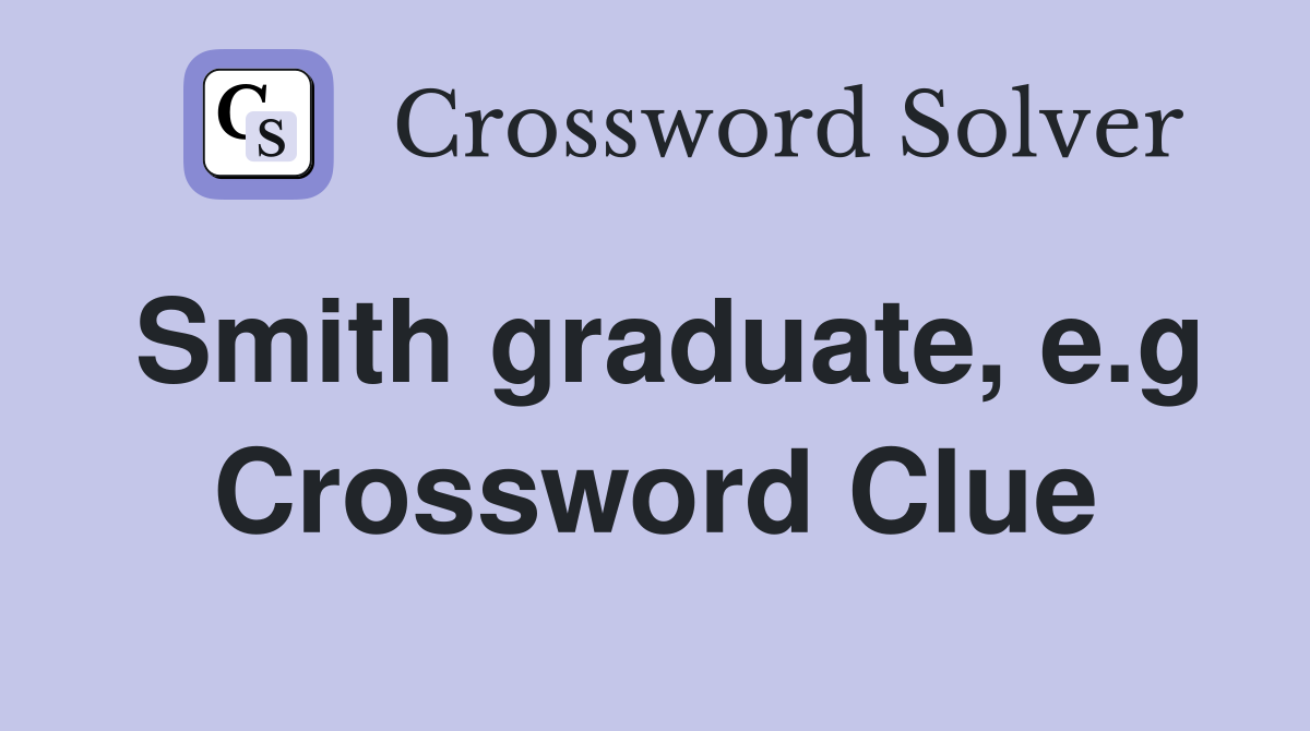 Smith graduate, e.g Crossword Clue