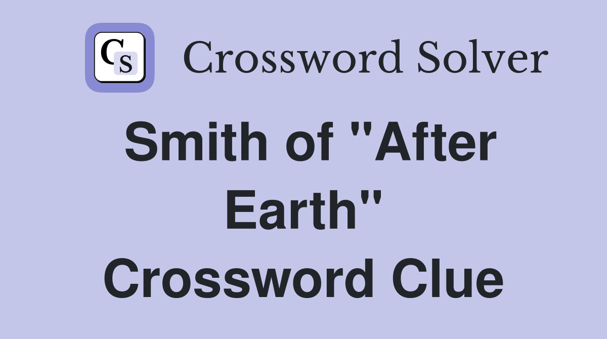 Smith of "After Earth" Crossword Clue
