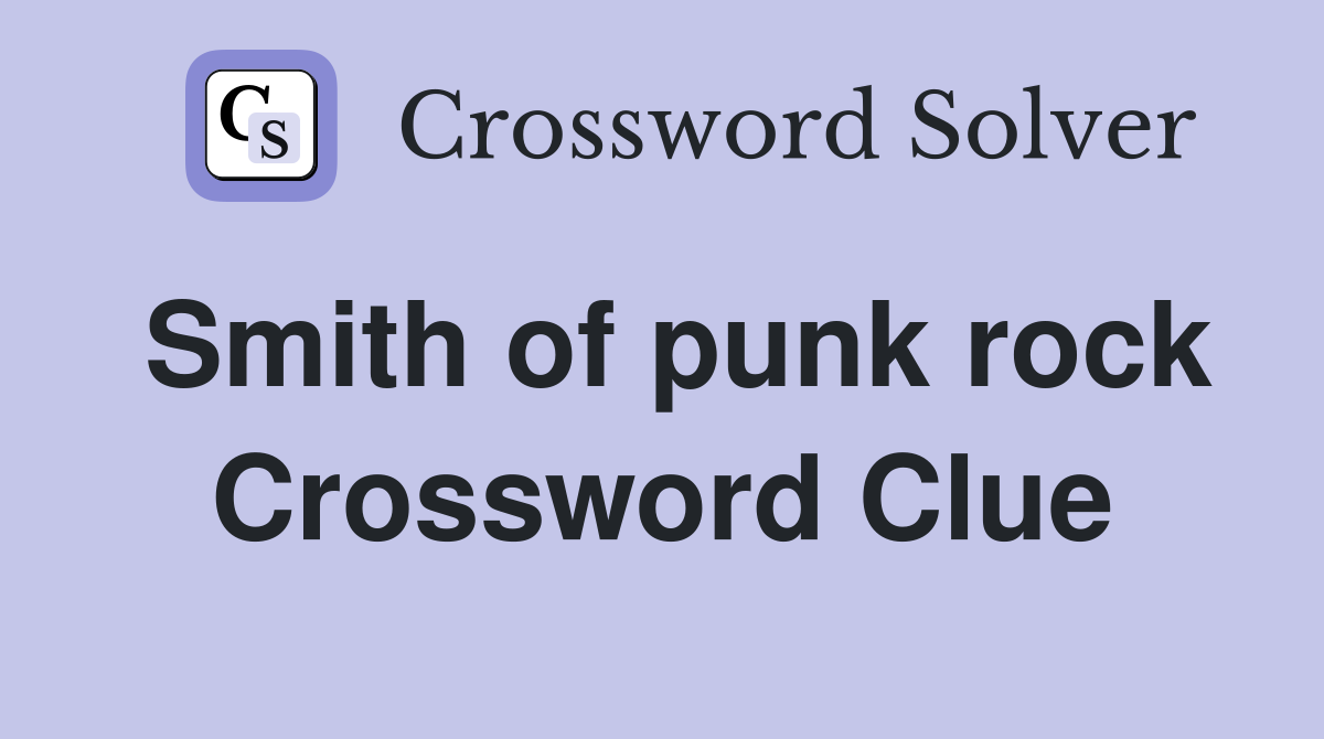 Smith of punk rock Crossword Clue