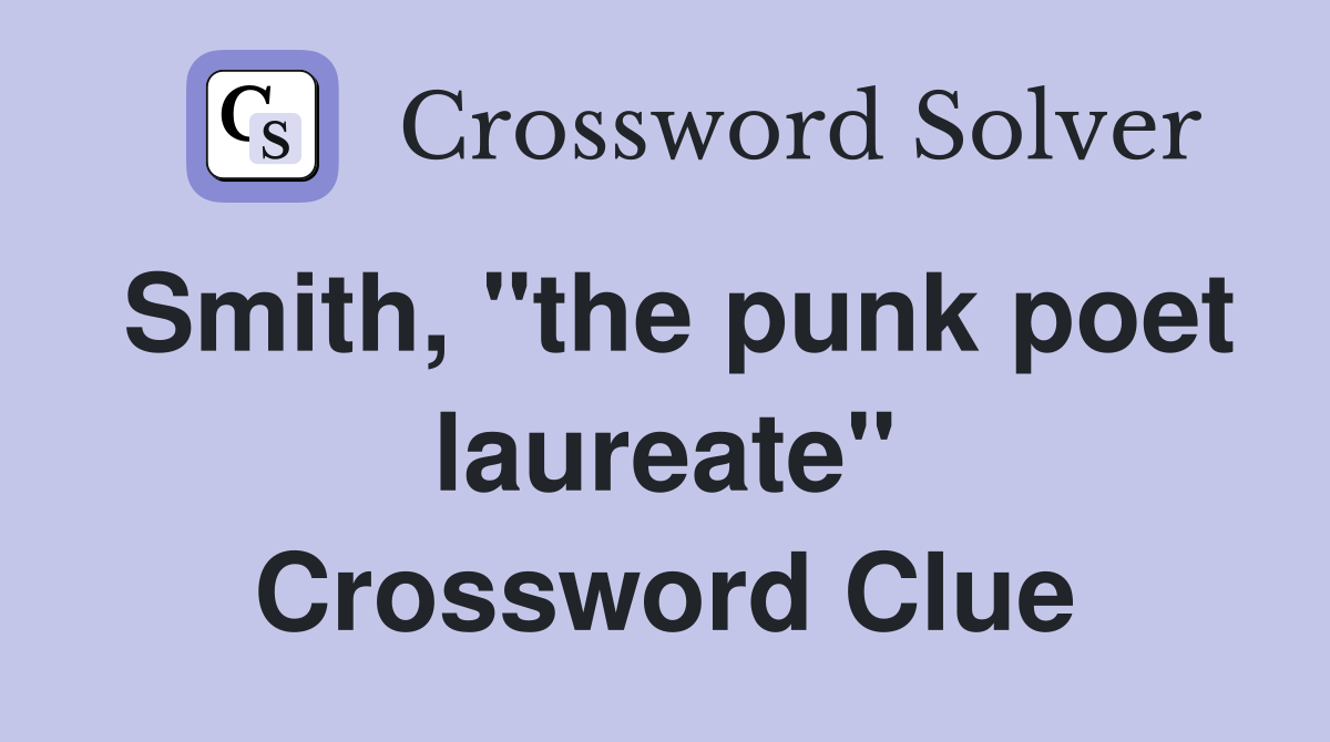 Smith, "the punk poet laureate" Crossword Clue