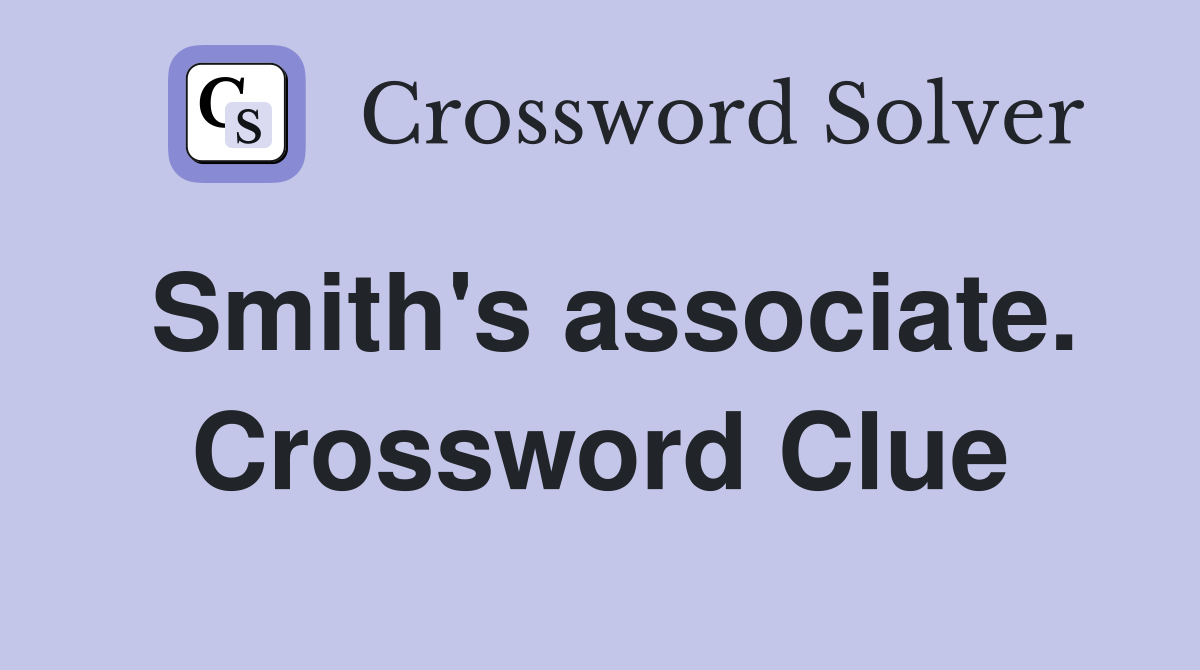 Smith's associate. Crossword Clue