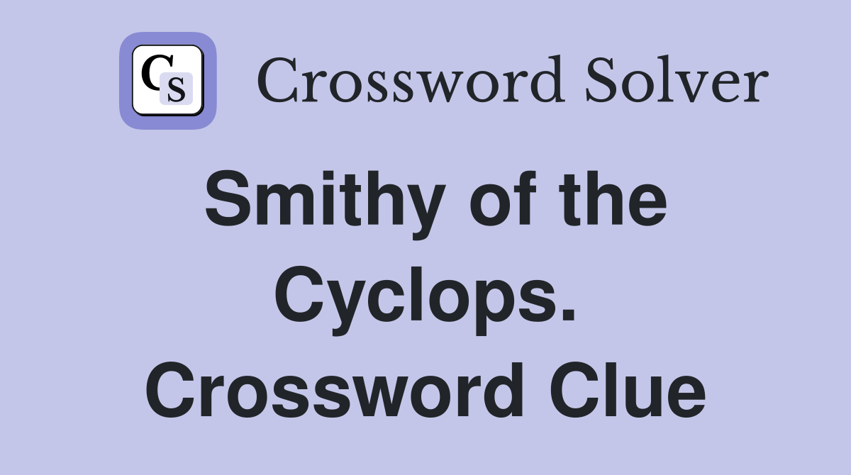 Smithy of the Cyclops. Crossword Clue