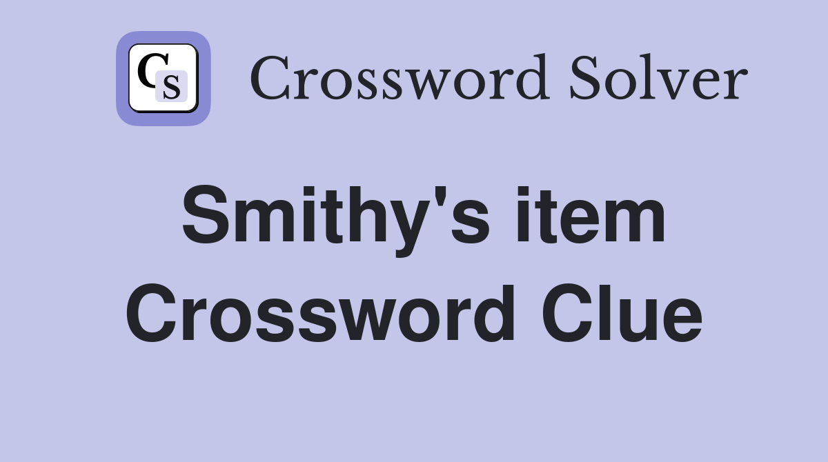 Smithy's item Crossword Clue