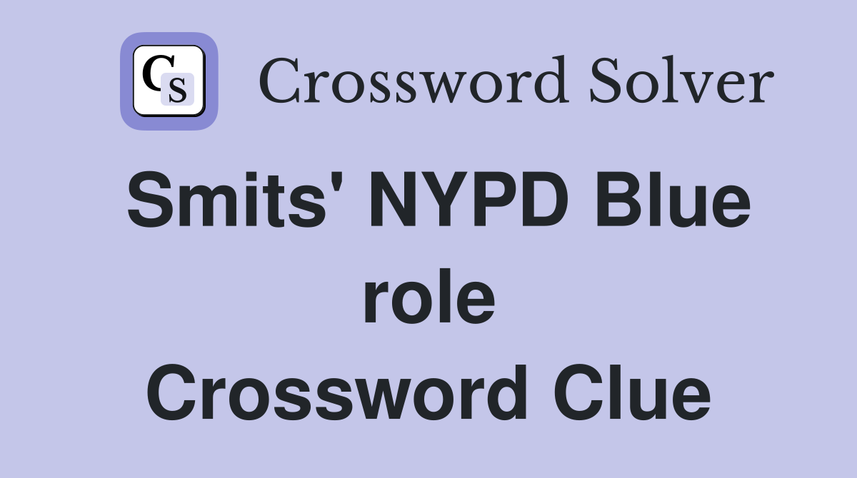 Smits' NYPD Blue role Crossword Clue
