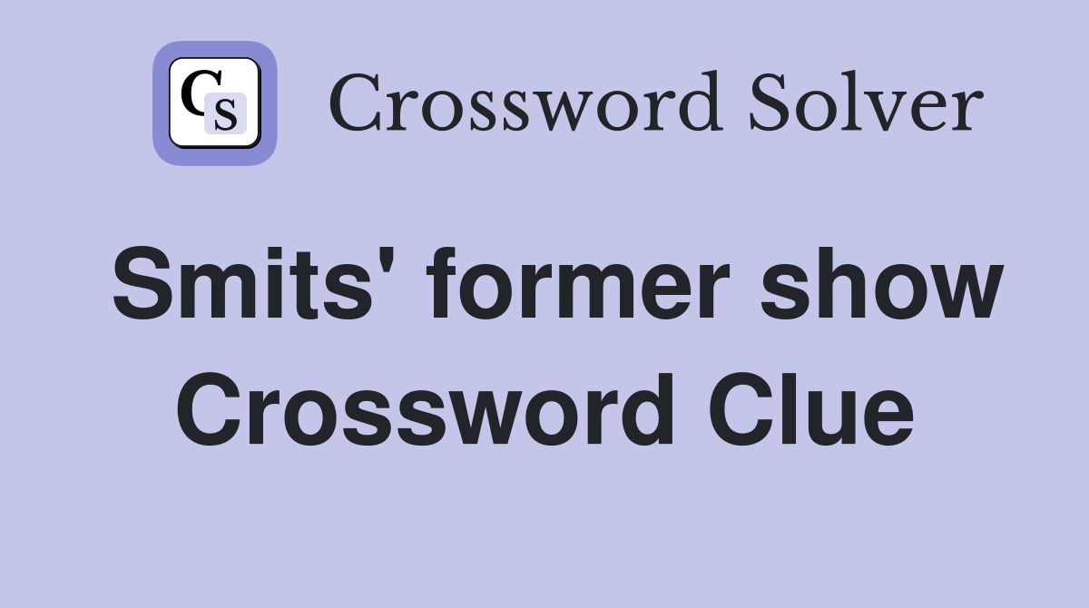 Smits' former show Crossword Clue