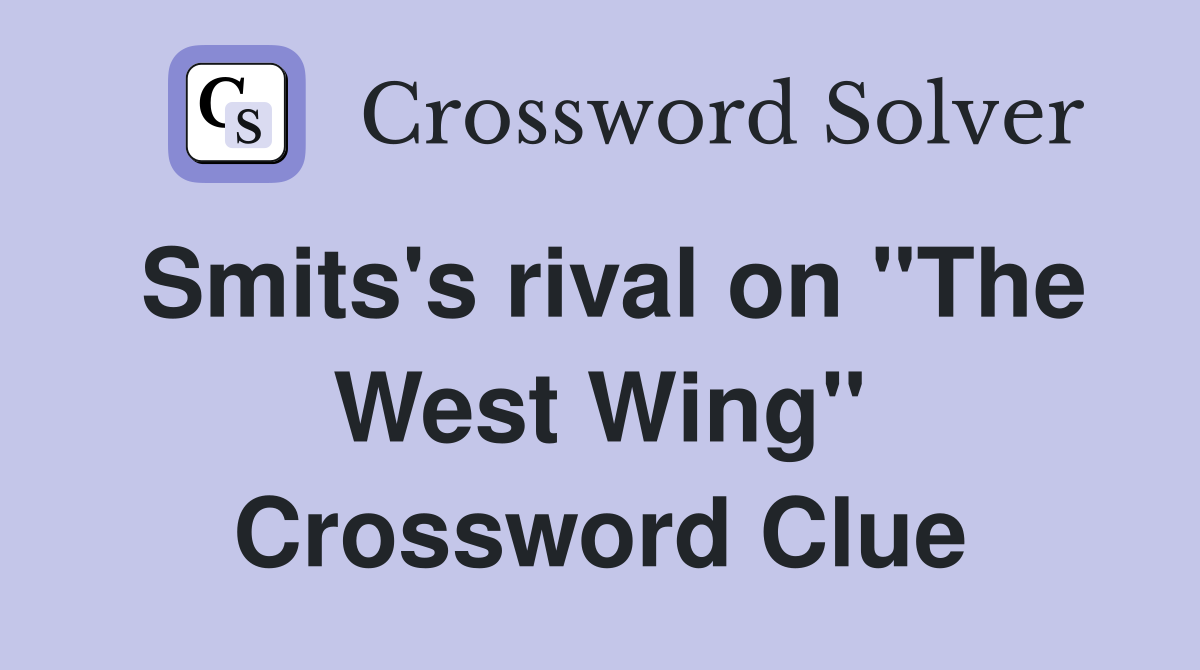 Smits's rival on "The West Wing" Crossword Clue