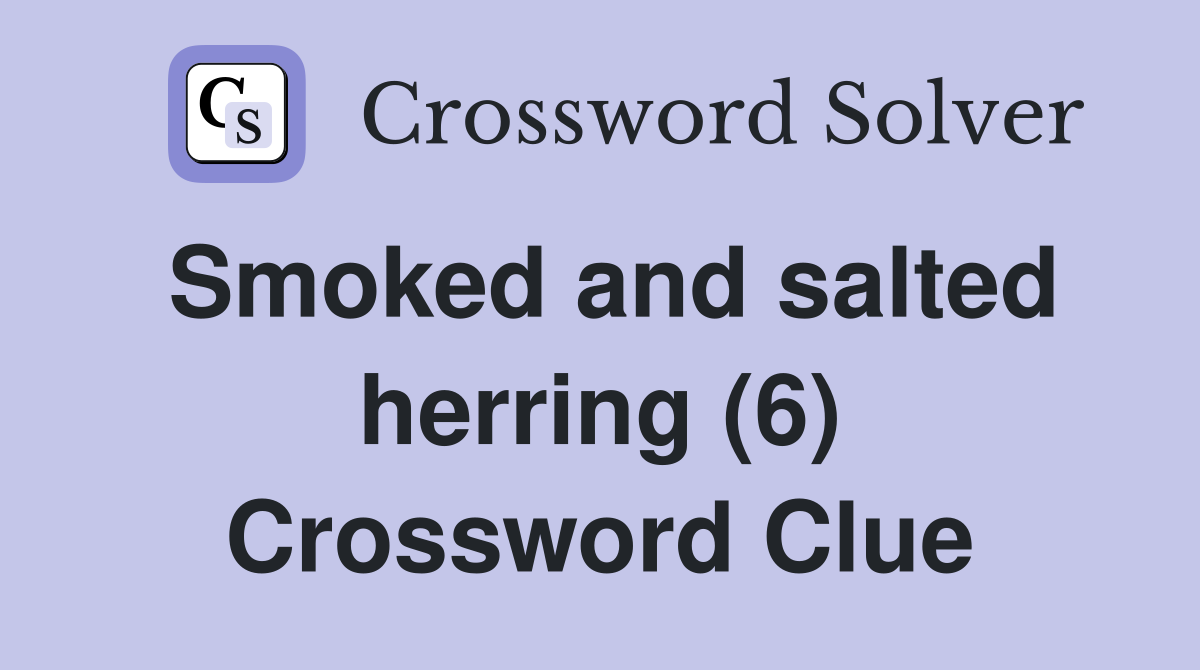 Smoked and salted herring (6) Crossword Clue