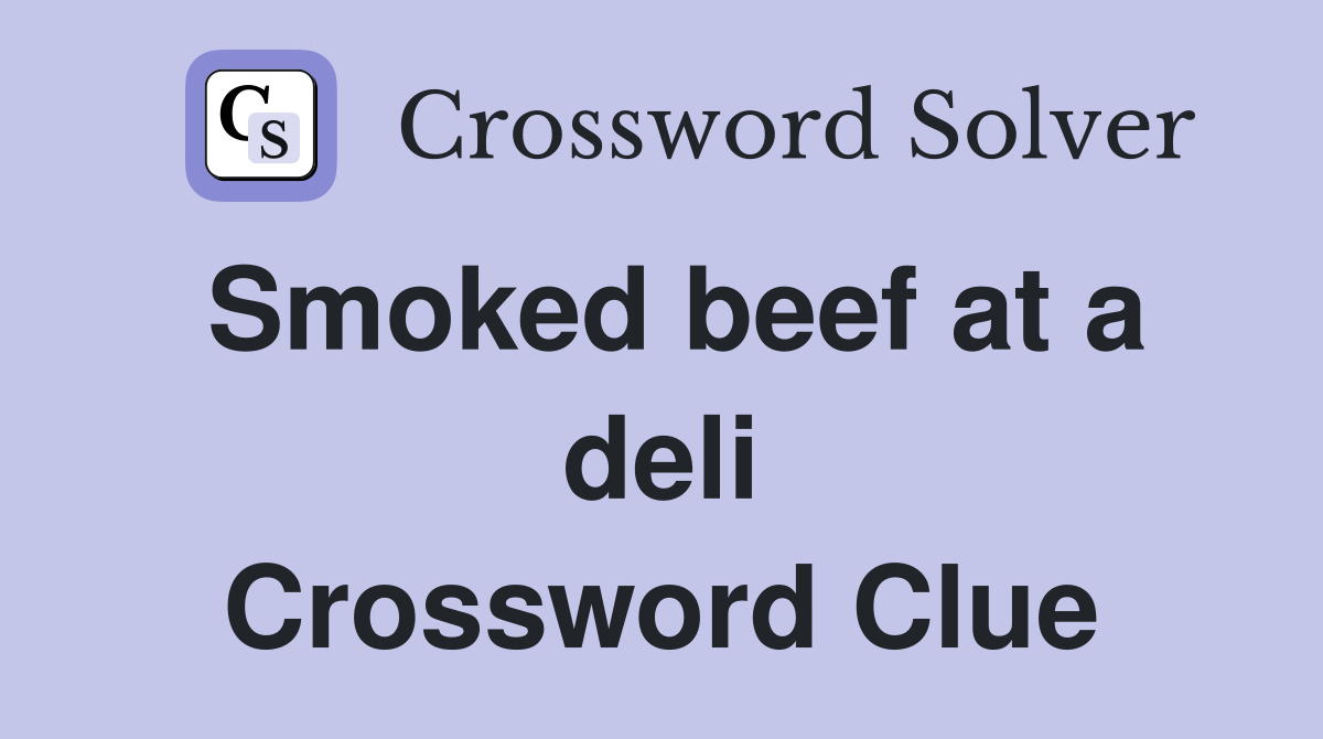 Smoked beef at a deli Crossword Clue