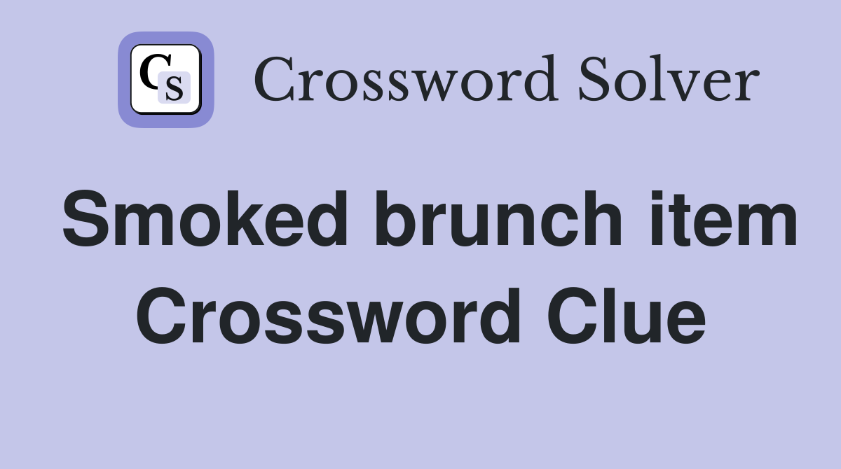 Smoked brunch item Crossword Clue