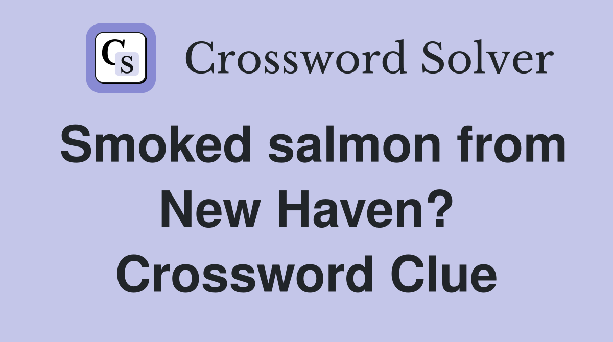 Smoked salmon from New Haven? Crossword Clue