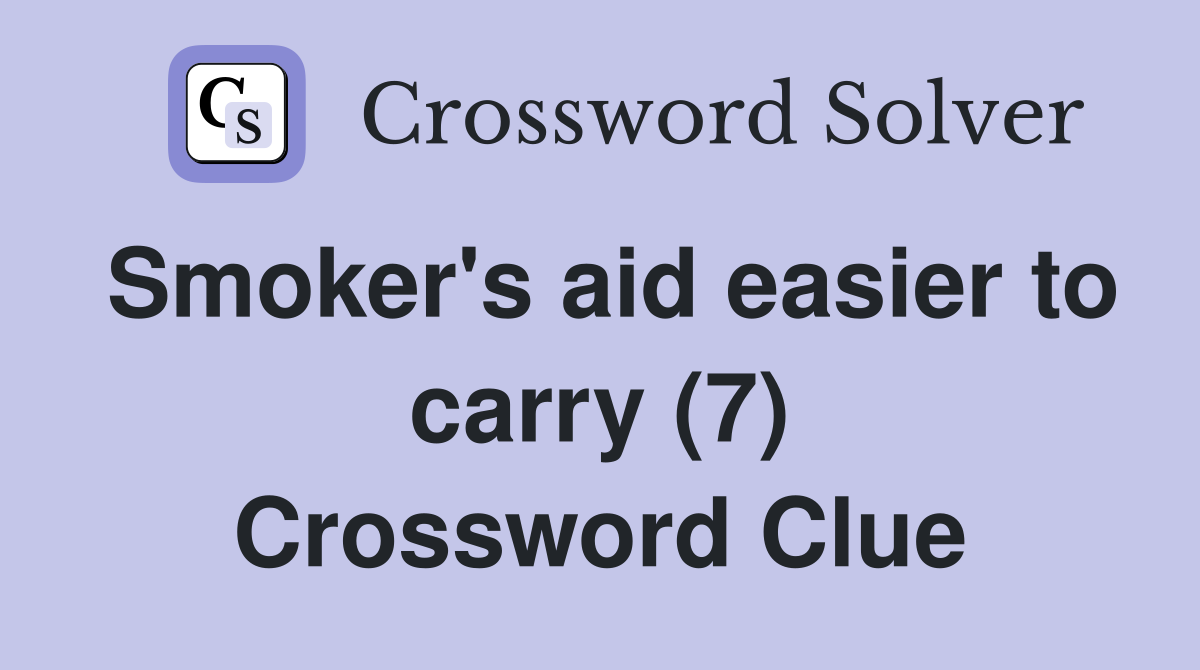 Smoker's aid easier to carry (7) Crossword Clue
