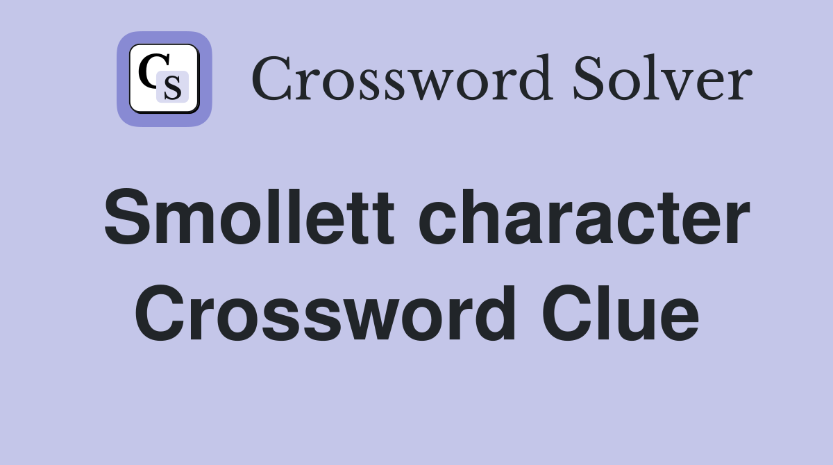 Smollett character Crossword Clue
