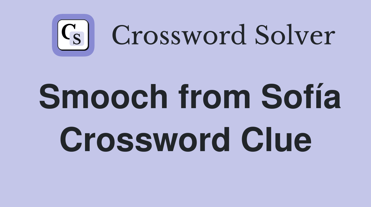 Smooch from Sofía Crossword Clue
