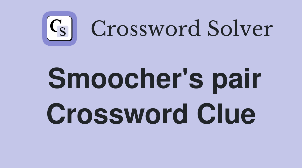 Smoocher's pair Crossword Clue