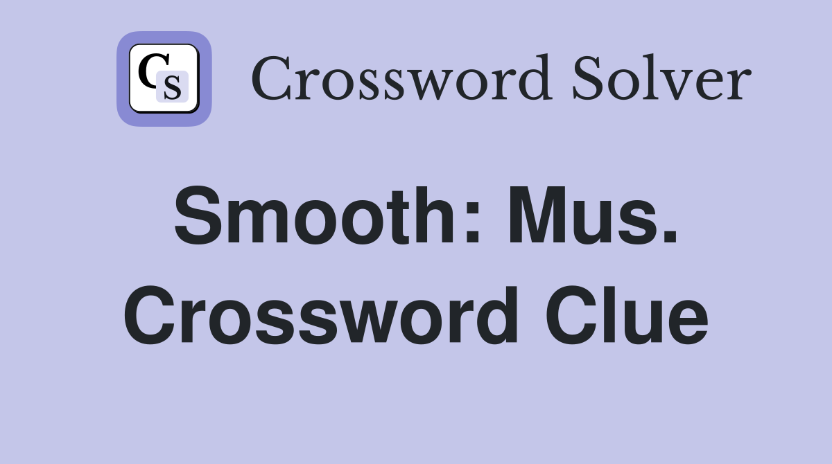 Smooth: Mus. Crossword Clue