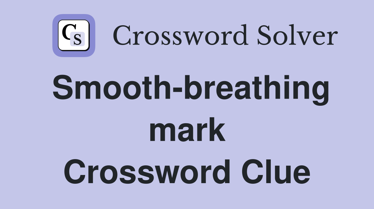 Smooth-breathing mark Crossword Clue