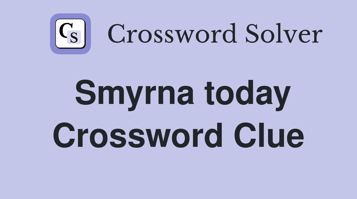 Smyrna today Crossword Clue