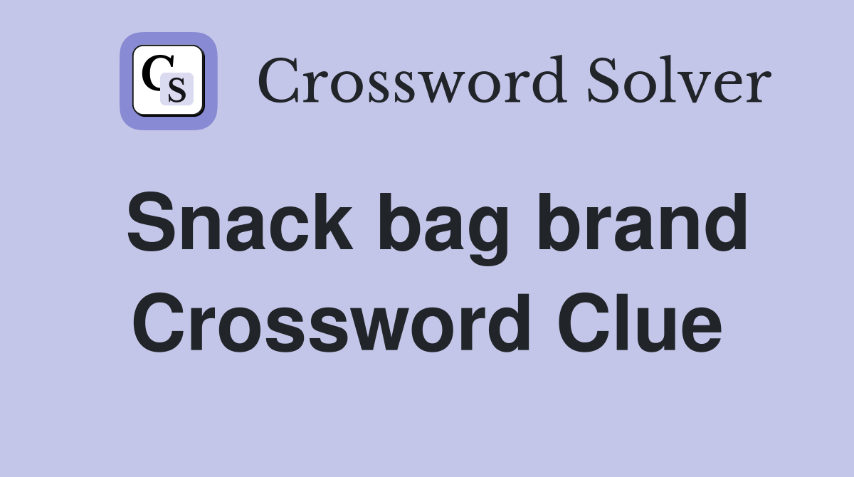 Snack bag brand Crossword Clue