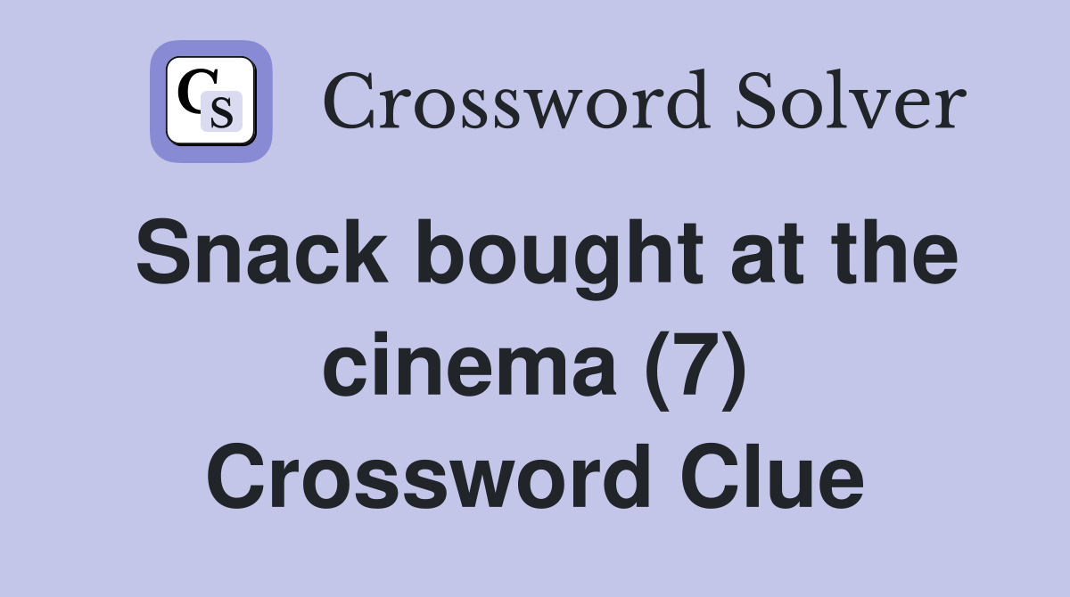 Snack bought at the cinema (7) Crossword Clue
