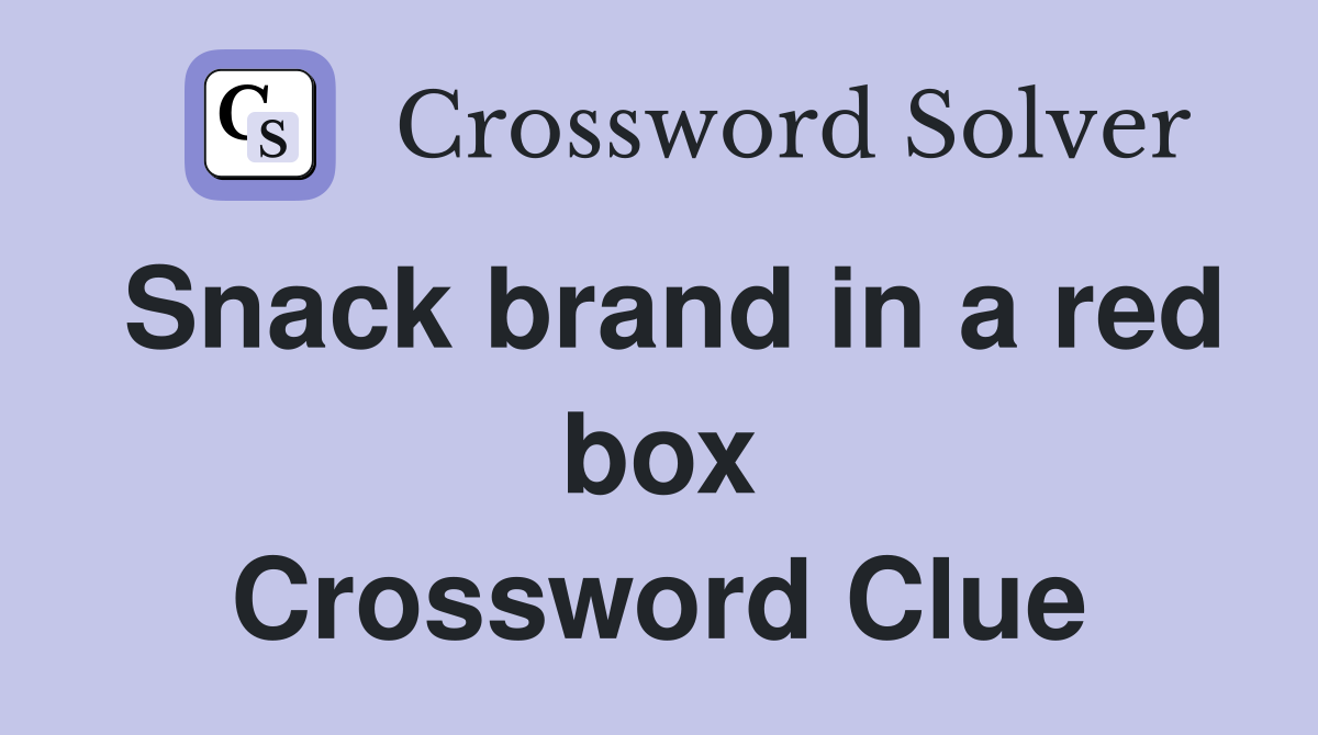 Snack brand in a red box Crossword Clue