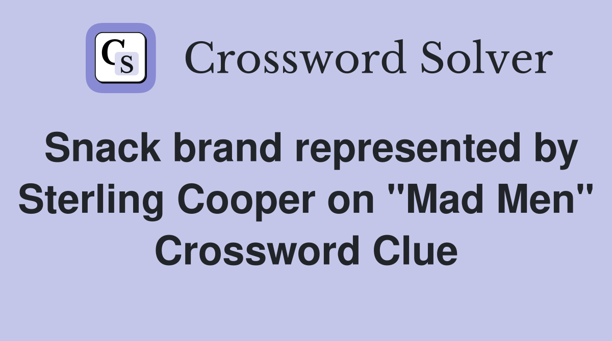 Snack brand represented by Sterling Cooper on "Mad Men" Crossword Clue