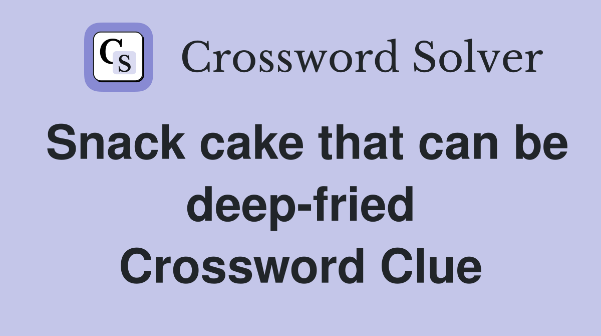 Snack cake that can be deep-fried Crossword Clue