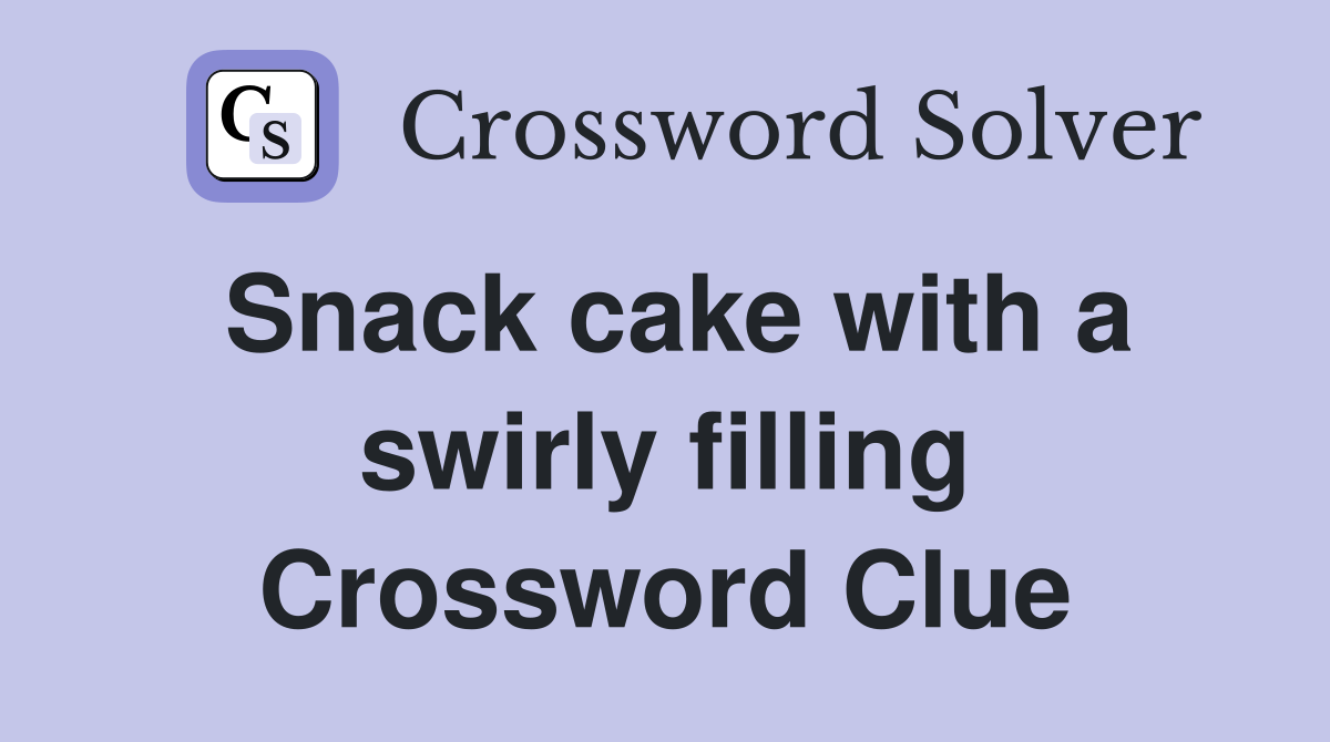 Snack cake with a swirly filling Crossword Clue