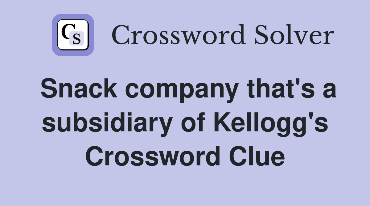 Snack company that's a subsidiary of Kellogg's Crossword Clue