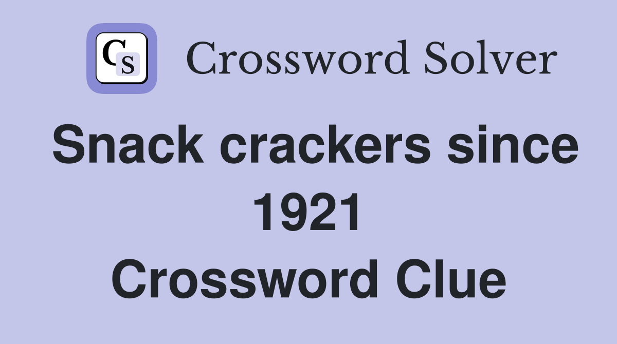 Snack crackers since 1921 Crossword Clue