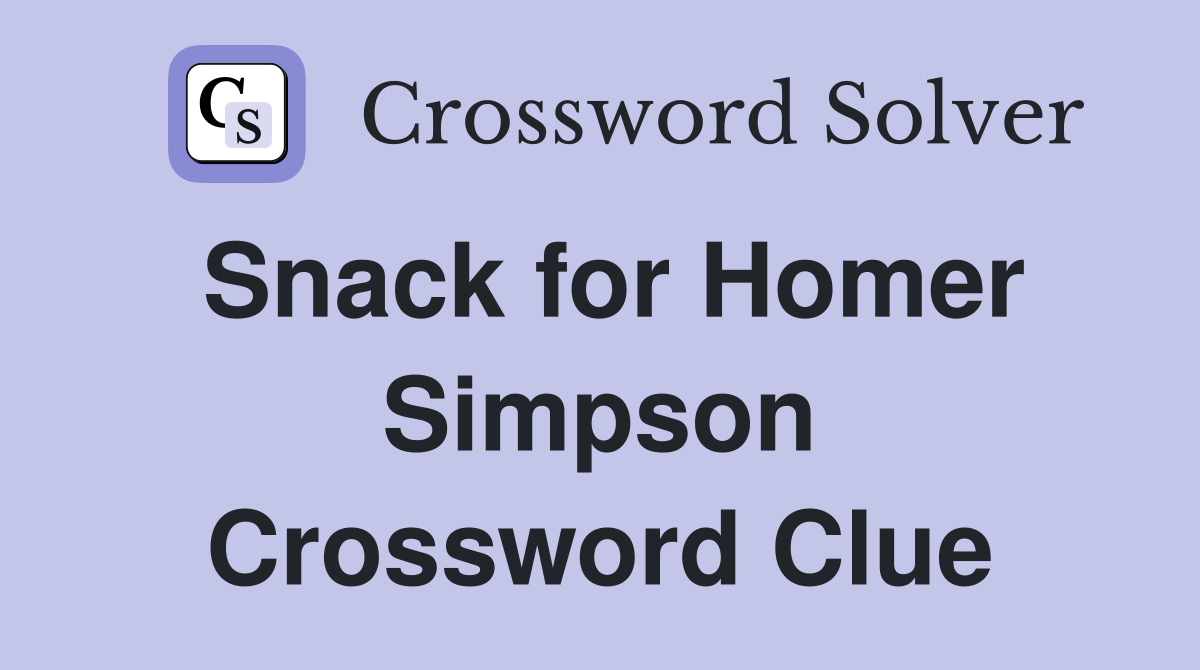 Snack for Homer Simpson Crossword Clue