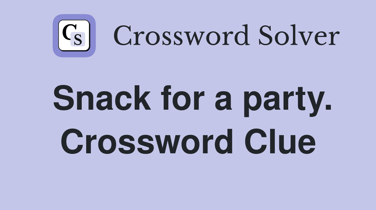 Snack for a party. Crossword Clue