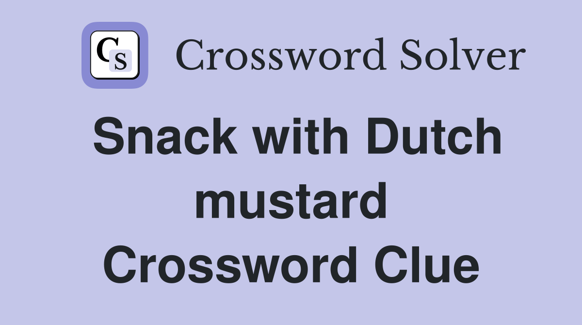 Snack with Dutch mustard Crossword Clue