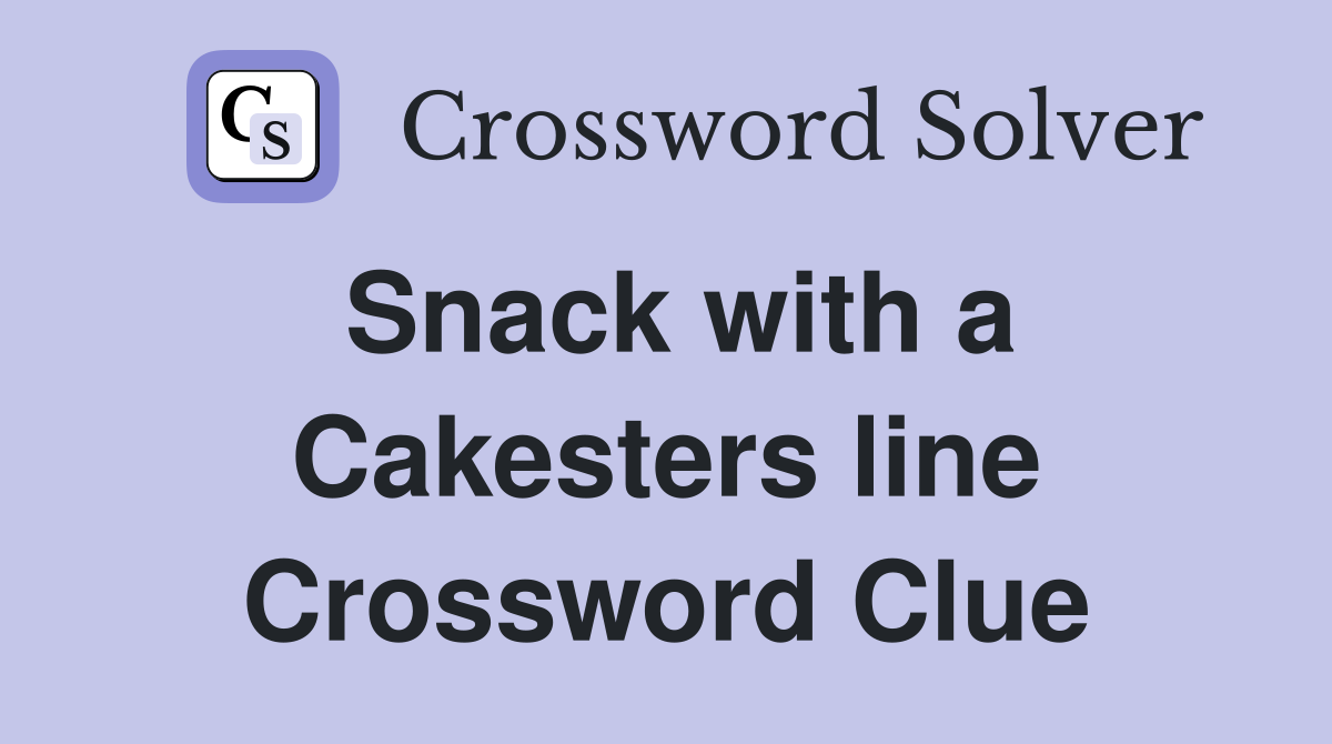 Snack with a Cakesters line Crossword Clue