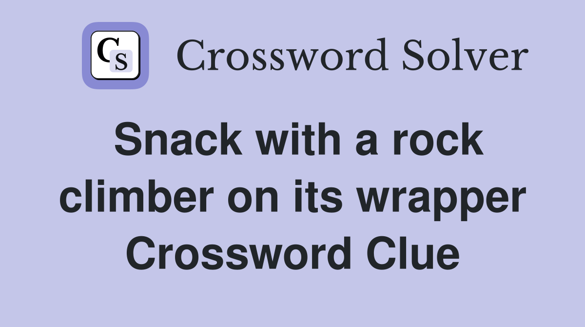Snack with a rock climber on its wrapper Crossword Clue