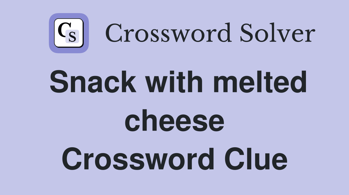 Snack with melted cheese Crossword Clue