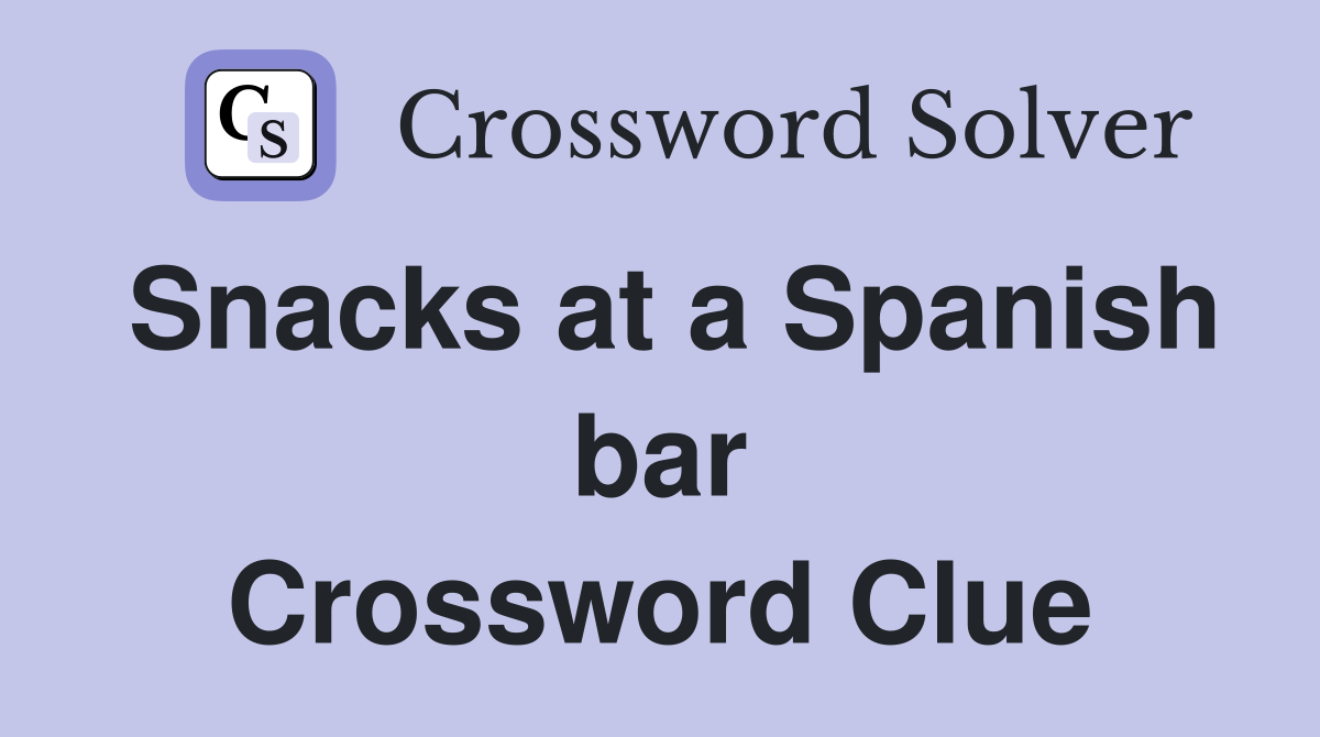 Snacks at a Spanish bar Crossword Clue