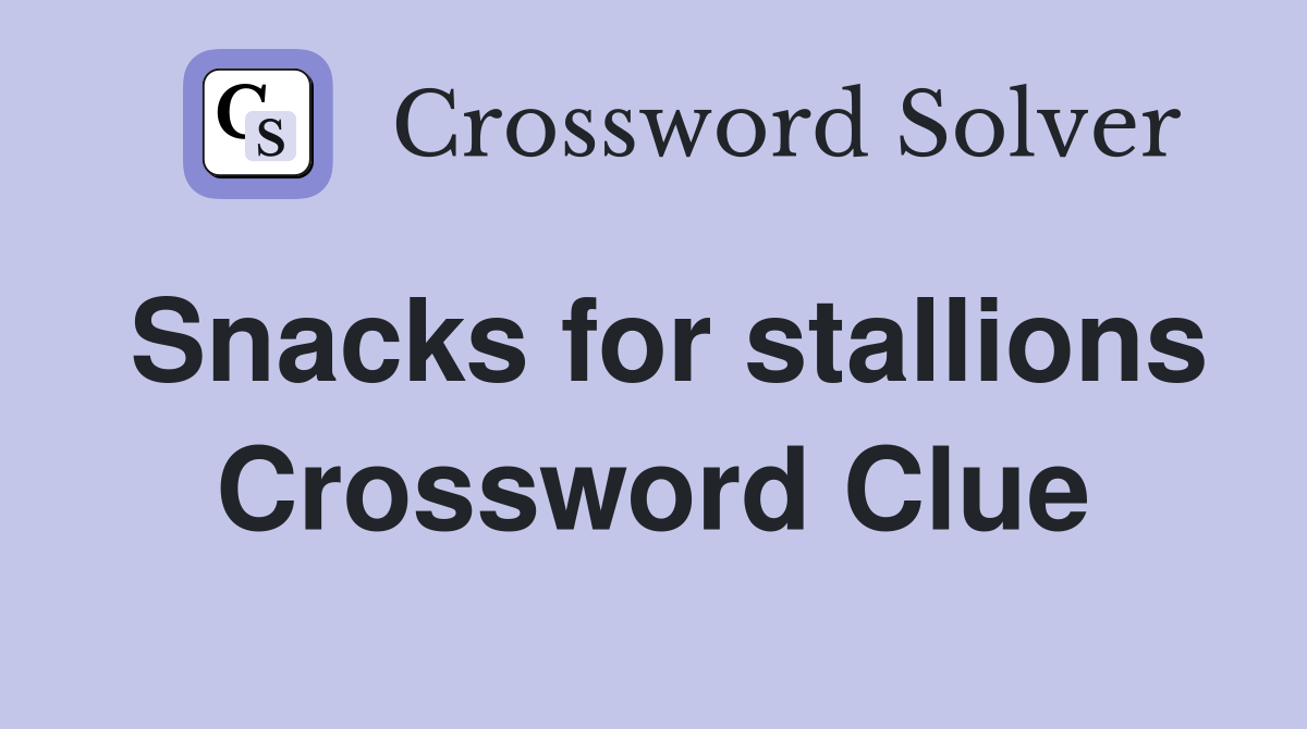 Snacks for stallions Crossword Clue
