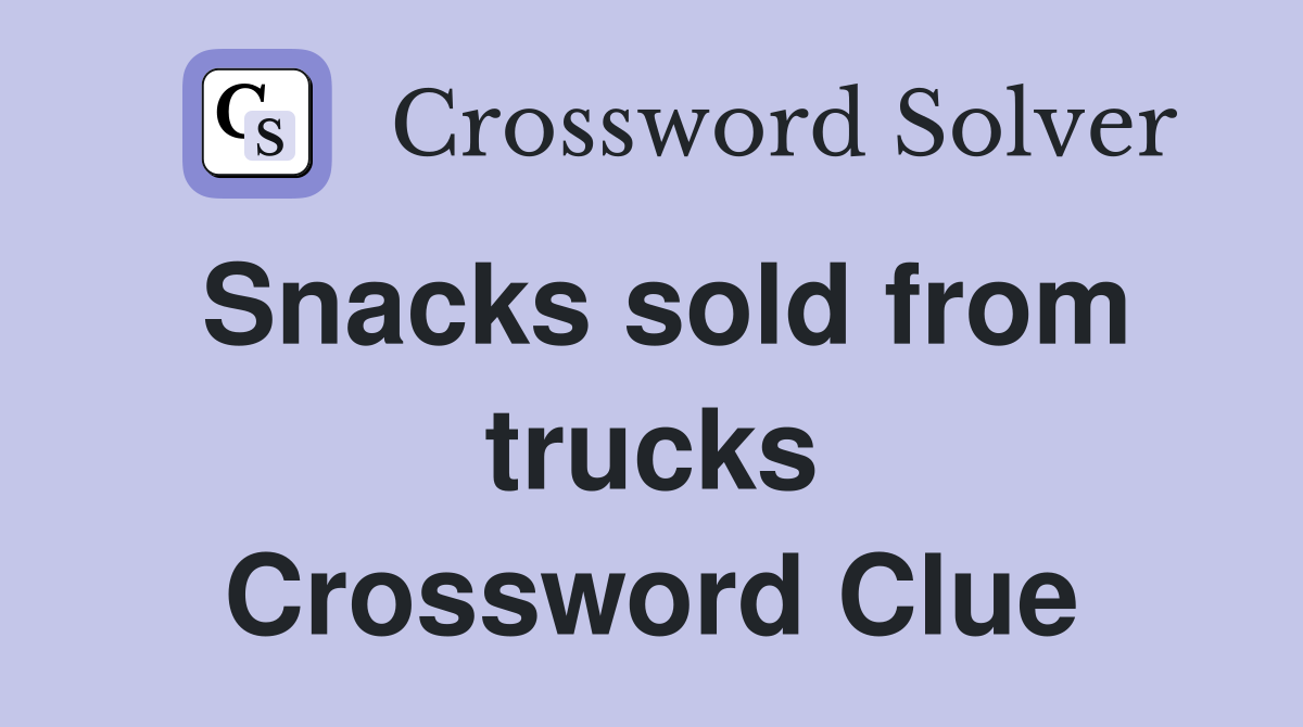Snacks sold from trucks Crossword Clue