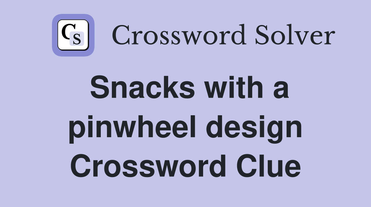 Snacks with a pinwheel design Crossword Clue