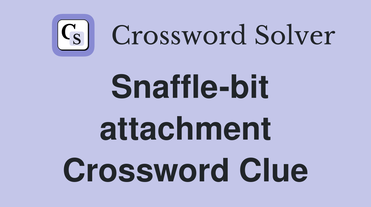 Snaffle-bit attachment Crossword Clue